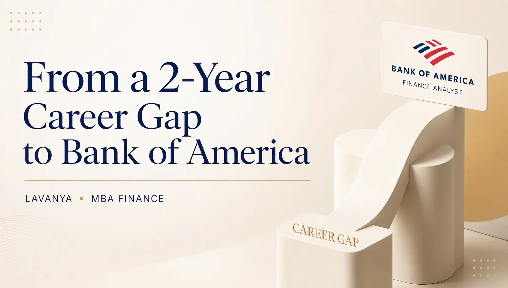 From a 2-Year Career Gap to Bank of America: Lavanya's Story